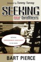 Seeking Our Brothers: Restoring Compassionate Christianity to the Church - Bart Pierce, Tommy Tenney