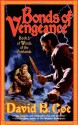 Bonds of Vengeance - David B. Coe