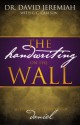 The Handwriting On The Wall: Secrets From The Prophecies Of Daniel - David Jeremiah, Carole C. Carlson