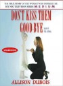 Don't Kiss Them Good-bye (Audio) - Allison DuBois