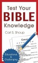 Test Your Bible Knowledge (Inspirational Book Bargains) - Carl S. Shoup