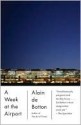 A Week at the Airport - Alain de Botton