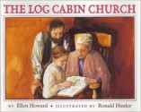 The Log Cabin Church - Ellen Howard