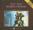 The Spirit of the Border, with eBook - Zane Grey, Michael Prichard