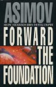 Forward The Foundation - Isaac Asimov