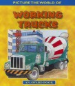 Working Trucks: Picture the World of Popular Machines at Work. for Ages 5 and Up. - Anna Award