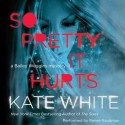 So Pretty It Hurts - Kate White, Renée Raudman