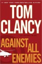 Against All Enemies - Tom Clancy, Peter Telp