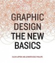 Graphic Design: The New Basics - Ellen Lupton, Jennifer Cole Phillips