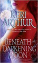 Beneath a Darkening Moon - Keri Arthur