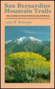 San Bernardino Mountain Trails: 100 Wilderness Hikes In Southern California - John W. Robinson