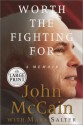 Worth the Fighting For (Random House Large Print) - John McCain, Mark Salter