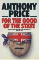 For the Good of the State - Anthony Price