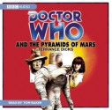 Doctor Who and the Pyramids of Mars: An Unabridged Doctor Who Novel - Terrance Dicks, Tom Baker