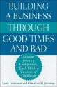 Building a Business Through Good Times and Bad: Lessons from 15 Companies, Each with a Century of Dividends - Louis Grossman, Marianne M. Jennings