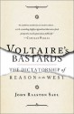 Voltaire's Bastards - John Ralston Saul