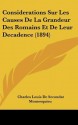 Considerations Sur Les Causes de La Grandeur Des Romains Et de Leur Decadence (1894) - Montesquieu