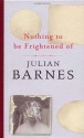 Nothing To Be Frightened Of - Julian Barnes