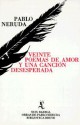 Veinte Poemas de Amor y Una Canción Desesperada - Pablo Neruda