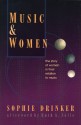 Music and Women: The Story of Women in Their Relation to Music - Sophie Drinker, Elizabeth Wood