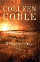 Seagrass Pier (The Hope Beach Series) - Colleen Coble