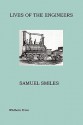 Lives of the Engineers. Illustrated Edition - Samuel Smiles