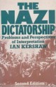 The Nazi Dictatorship: Problems and Perspectives of Interpretation - Ian Kershaw