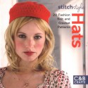 Stitch Style Hats: 20 Fashion Knit and Crochet Patterns - Collins & Brown