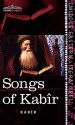 Songs of Kabir - Kabir, Rabindranath Tagore, Evelyn Underhill