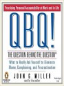 QBQ! The Question Behind the Question: Practicing Personal Accountability in Work and in Life (MP3 Book) - John G. Miller