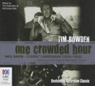 One Crowded Hour: Neil Davis - Combat Cameraman (1934-1985) - Tim Bowden, Nicholas Bell