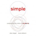 Simple: Conquering the Crisis of Complexity (Audio) - Alan M. Siegel, Irene Etzkorn