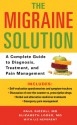 The Migraine Solution: A Complete Guide to Diagnosis, Treatment, and Pain Management - Liz Neporent, Paul Rizzoli, Elizabeth Loder