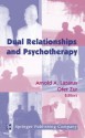 Dual Relationships And Psychotherapy - Arnold A. Lazarus, Ofer Zur