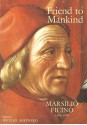 Friend to Mankind: Marsilio Ficino (1433-1499) - Michael Shepherd