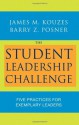 The Student Leadership Challenge: Five Practices for Exemplary Leaders - James M. Kouzes, Barry Z. Posner