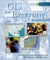 GIS for Everyone: Exploring Your Neighborhood and Your World With Geographic Information Systems - David E. Davis