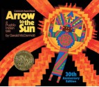 Arrow to the Sun 30th Anniversary Editio - Gerald McDermott