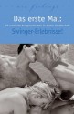 Das erste Mal: Swinger-Erlebnisse!: 25 erotische Kurzgeschichten in bester Gesellschaft (German Edition) - Angie Bee, Diane Bertini, Faye Kristen, James Cramer