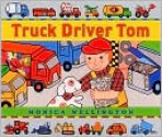 Truck Driver Tom - Monica Wellington