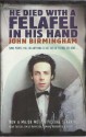 He Died With A Felafel In His Hand - John Birmingham