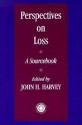 Perspectives On Loss: A Sourcebook - John H. Harvey