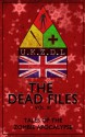 The Dead Files Volume 3 - Rob Wickings, Clive Ashenden, Richard Cosgrove, Jethro Jessup, Bart Sycamore, James Hovey, Phill May, Hayley Philips, Rob May, L.A. Hamilton