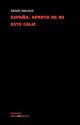 Spain, Take This Cup From Me: España, Aparta de Mí Este Cáliz: [Poems] - César Vallejo, Clayton Eshleman, Jose Rubia Barcia