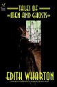 Tales of Men and Ghosts - Edith Wharton, John Gregory Betancourt