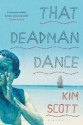 That Deadman Dance - Kim Scott