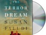 The Terror Dream: Fear and Fantasy in Post-9/11 America - Susan Faludi, Beth McDonald