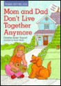 Mom and Dad Don't Live Together Anymore - Christine Harder Tangveld, Ben Mahan