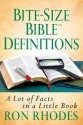 Bite-Size Bible Definitions: A Lot of Facts in a Little Book - Ron Rhodes