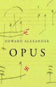 Opus - Edward Alexander